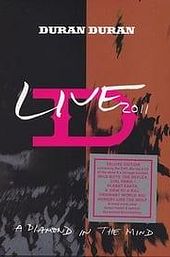 Duran Duran: A Diamond In the Mind 2011