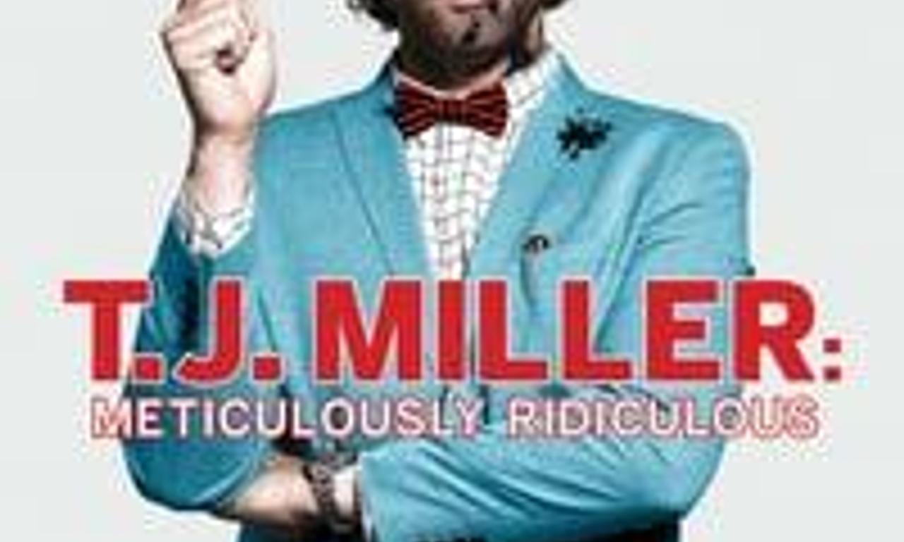 header image for T.J. Miller: Meticulously Ridiculous