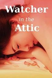 The Watcher in the Attic