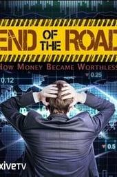 End of the Road: How Money Became Worthless