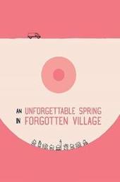 An Unforgettable Spring in a Forgotten Village