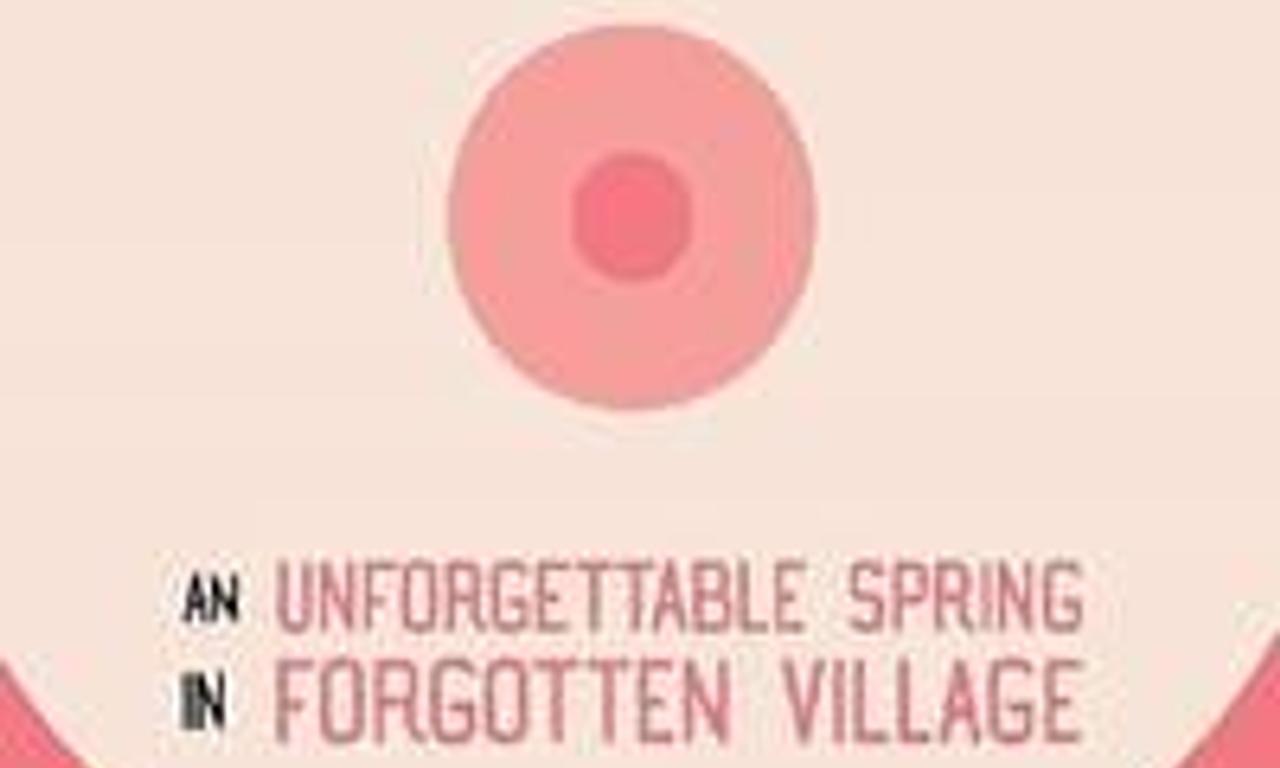 header image for An Unforgettable Spring in a Forgotten Village