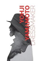 Yohji Yamamoto: Dressmaker
