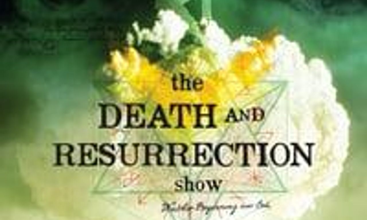 header image for The Death and Resurrection Show