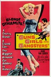 Guns Girls and Gangsters