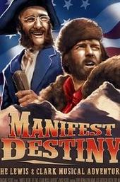 Manifest Destiny: The Lewis & Clark Musical Adventure