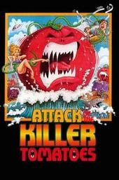 Attack of the Killer Tomatoes!