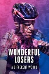 Wonderful Losers: A Different World