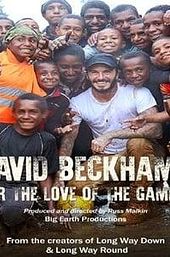 David Beckham: For The Love Of The Game