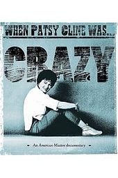 When Patsy Cline Was... Crazy