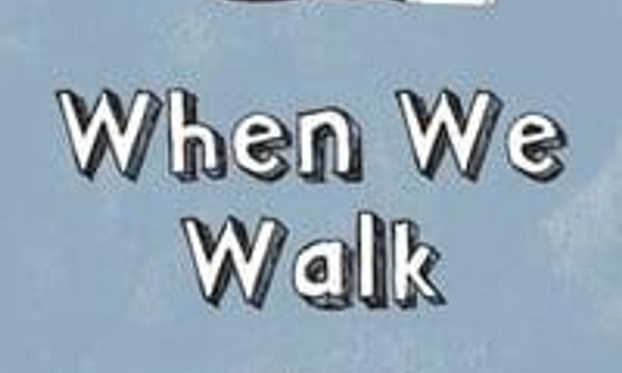 header image for When We Walk