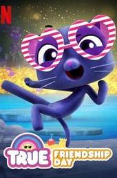 True: Friendship Day