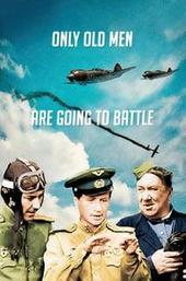 Only Old Men Are Going to Battle