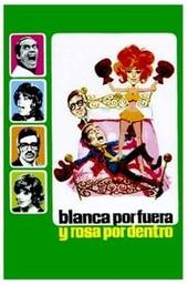 Blanca por fuera y Rosa por dentro
