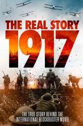 1917: The Real Story