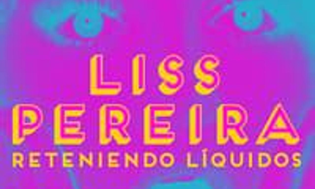 header image for Liss Pereira: Reteniendo Liquidos