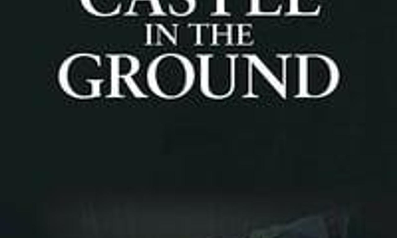 header image for Castle in the Ground