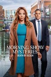 Morning Show Mysteries: Death by Design