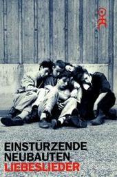Einstürzende Neubauten: Liebeslieder