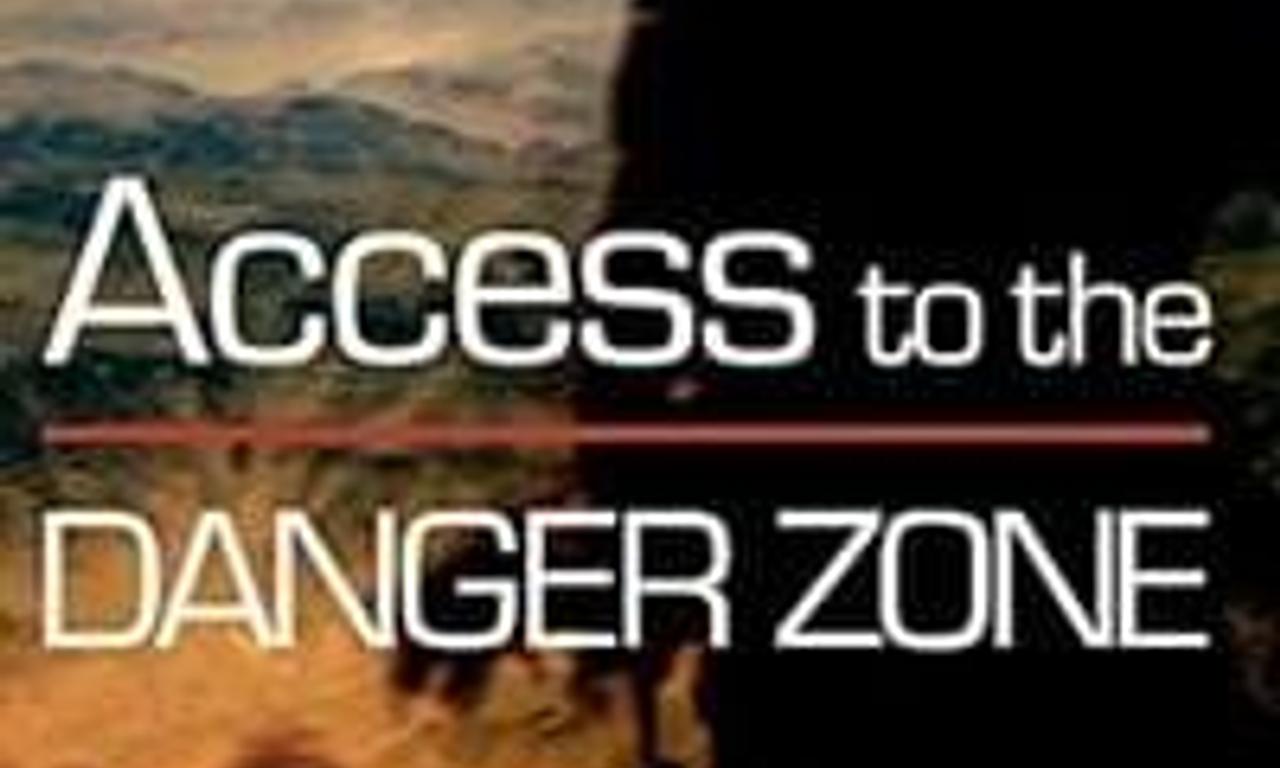 header image for Access to the Danger Zone