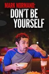 Amy Schumer Presents Mark Normand: Don't Be Yourself