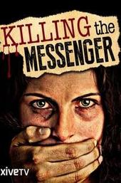 Killing the Messenger: The Deadly Cost of News