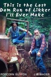 This Is the Last Dam Run of Likker I'll Ever Make