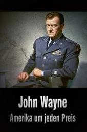 John Wayne - America at All Costs