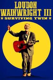 Loudon Wainwright III: Surviving Twin