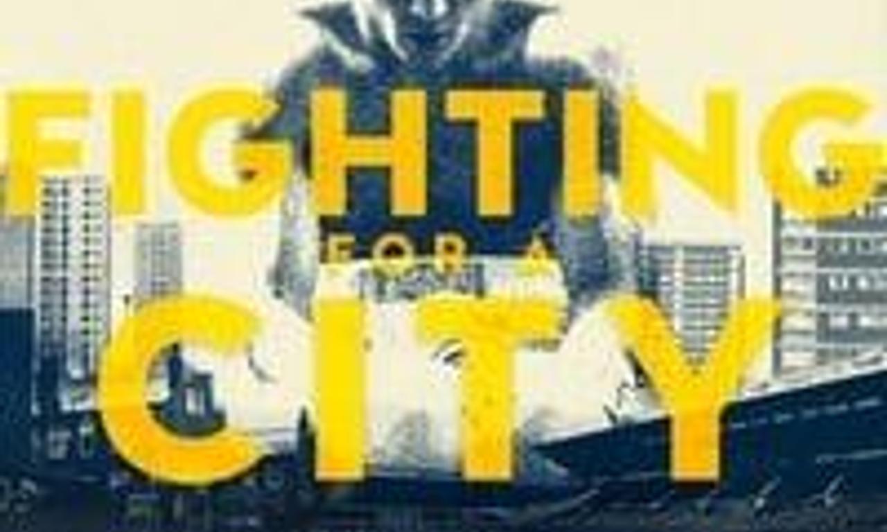 header image for Fighting For A City