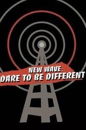 New Wave: Dare to be Different