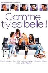 Comme t'y es belle!