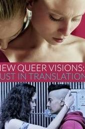 New Queer Visions: Lust in Translation