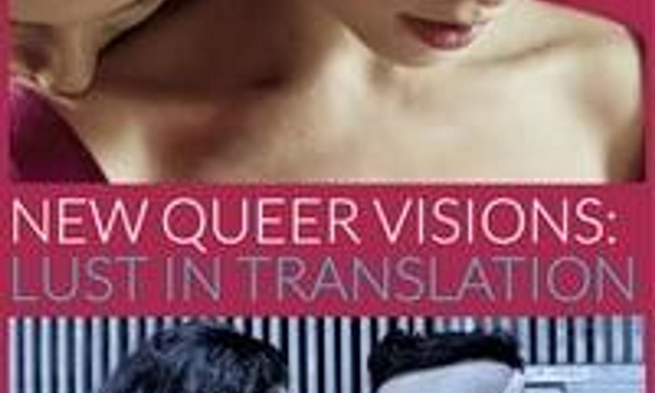 header image for New Queer Visions: Lust in Translation