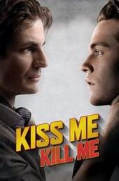 Kiss Me, Kill Me