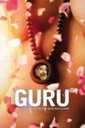 Guru: Bhagwan, His Secretary & His Bodyguard