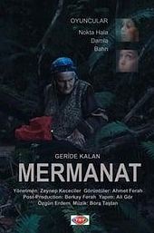 Geriye Kalan... Mermanat