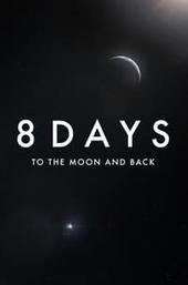 8 Days: To the Moon and Back