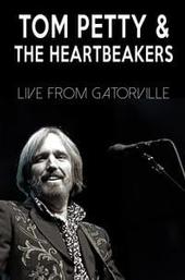 Tom Petty & The Heartbreakers - Live from Gatorville