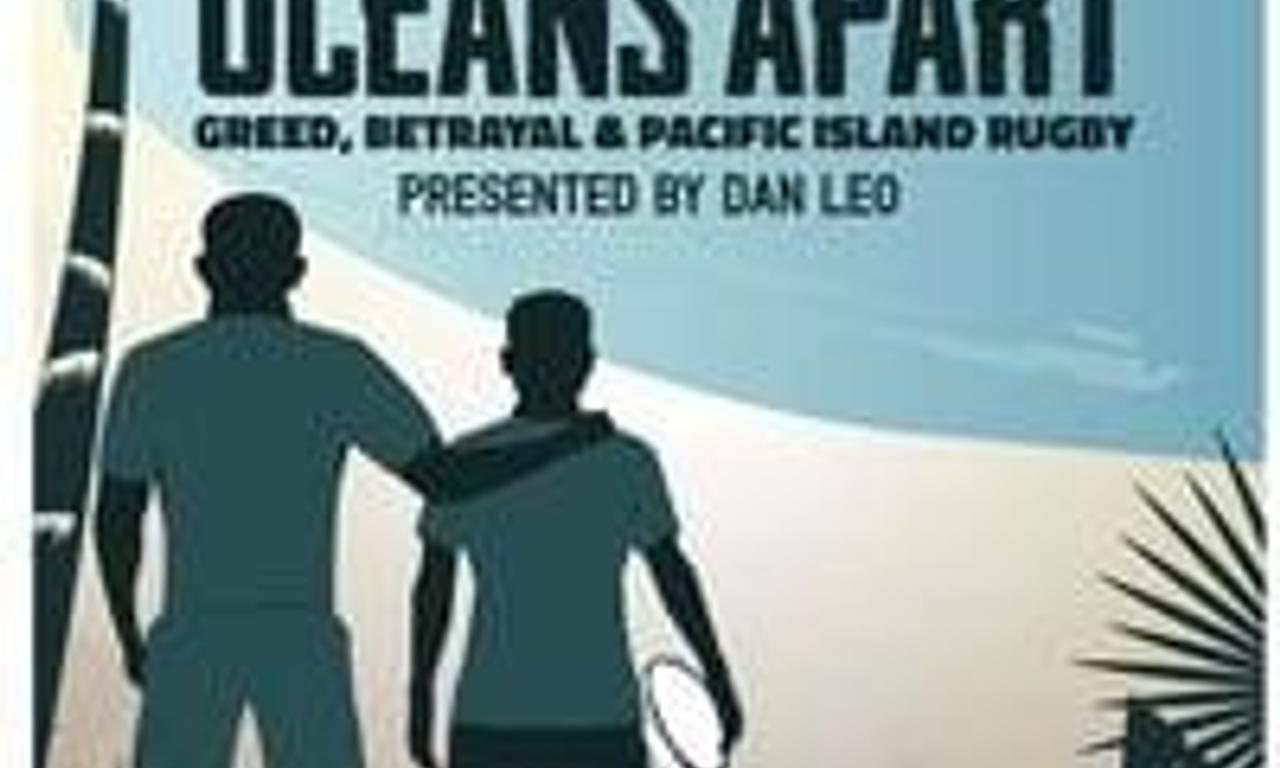 header image for Oceans Apart: Greed, Betrayal and Pacific Island Rugby