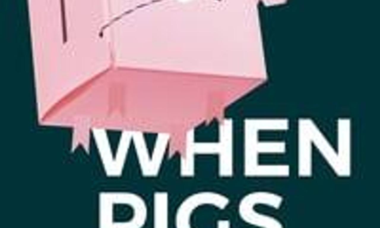 header image for When Pigs Come