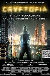 Cryptopia: Bitcoin, Blockchains & the Future of the Internet