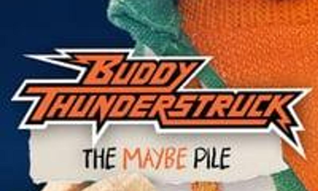header image for Buddy Thunderstruck: The Maybe Pile