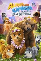 Alpha & Omega: Journey to Bear Kingdom