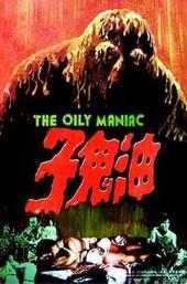 The Oily Maniac