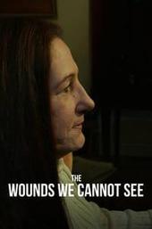The Wounds We Cannot See