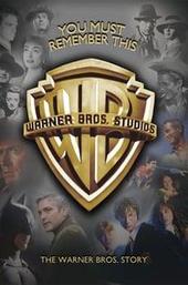 You Must Remember This: The Warner Bros. Story
