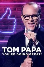 Tom Papa: You're Doing Great!