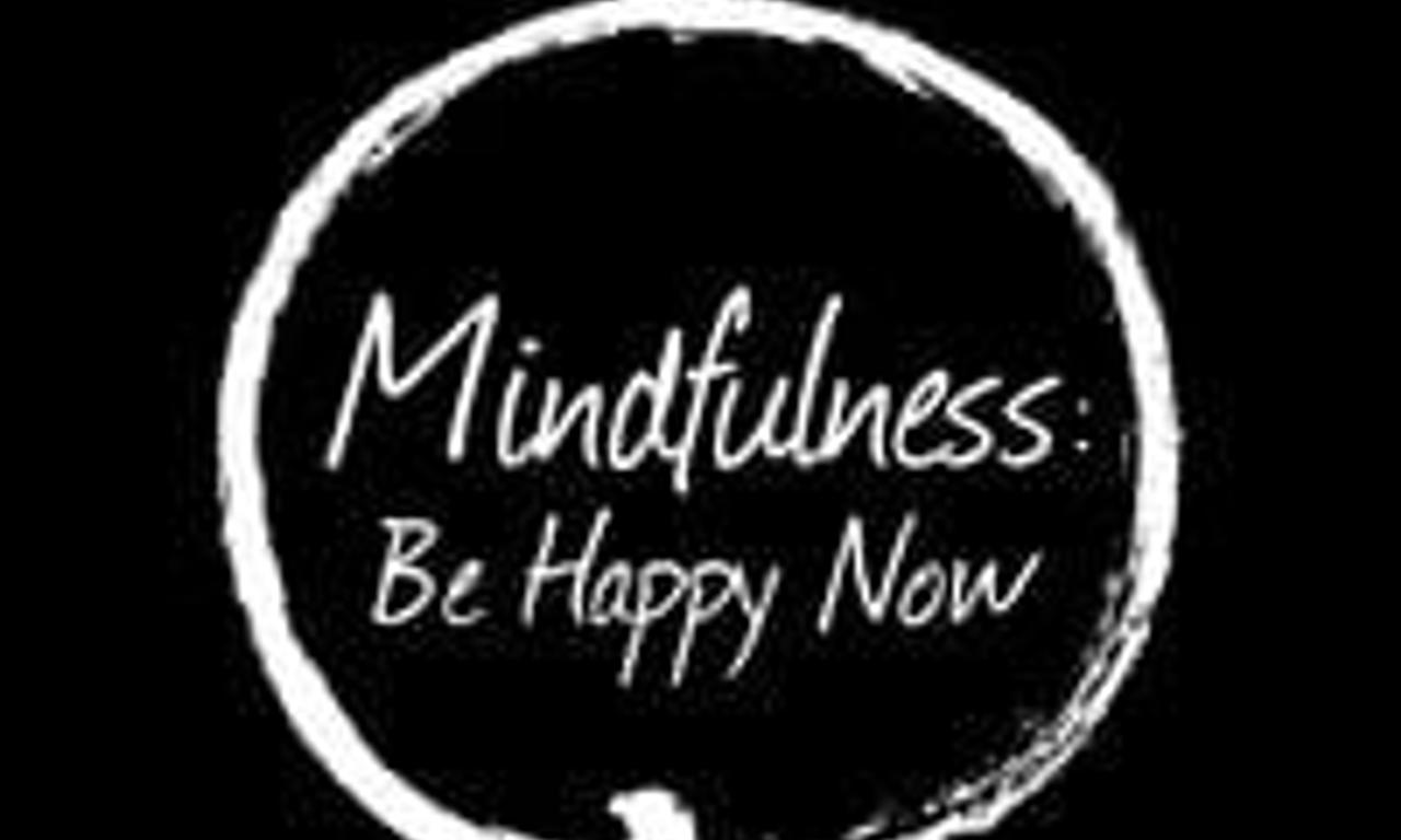 header image for Mindfulness: Be Happy Now