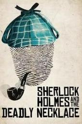 Sherlock Holmes and the Deadly Necklace